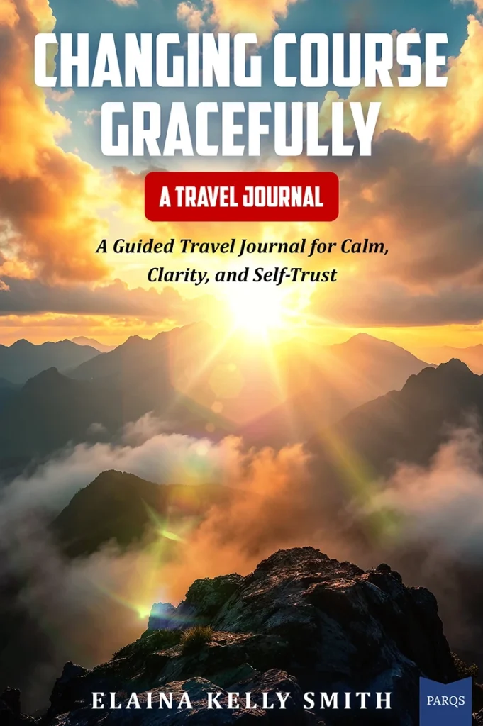 Changing Course Gracefully: A 5-Step Guided Workbook to Building Foundational Self-Trust Status